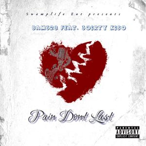 Pain Don't Last (feat. 30irty Kiso) (Explicit)