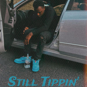 Still Tippin' (Explicit)