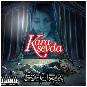 Kara Sevda (feat. Nikitisha) (Explicit)