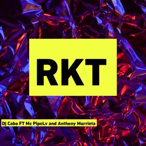 RKT (feat. Mc PipeLv & Anthony Murrieta)