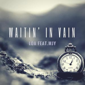 Waitin' in Vain(feat. MJY)