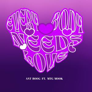 Everybody Need Love (feat. Ant Boog) [Explicit]