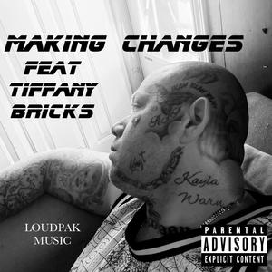 Making Changes (feat. Tiffany Brickz) (Explicit)