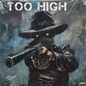 TOO HIGH (Explicit)