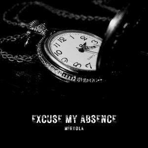 Excuse My Absence (Explicit)