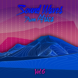 Sound Waves From Africa Vol. 6