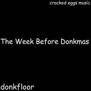 The Week Before Donkmas