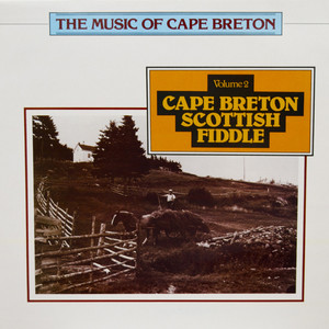 The Music of Cape Bretton -, Vol. 2 - Cape Breton Scottish Fiddle