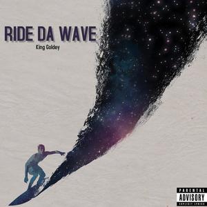 Ride Da Wave (Explicit)