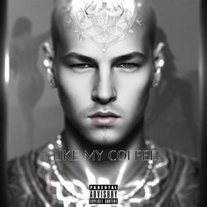 LIKE MY COFFEE (Explicit)