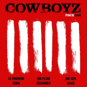 Cow-Boyz(feat. Le Moonjor, Joe Rem, Bedo, Zefenomen & Klozz) (Explicit)
