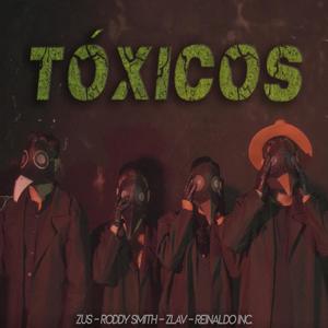 Tóxicos(feat. Zlav, Roddy Smith & Reinaldo)