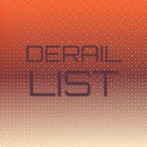 Derail List