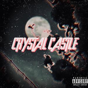 CRYSTAL CASTLE (Explicit)