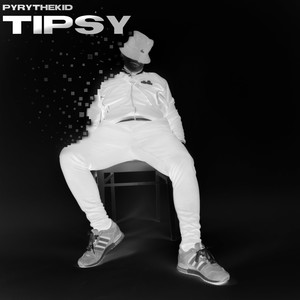 Tipsy (Explicit)