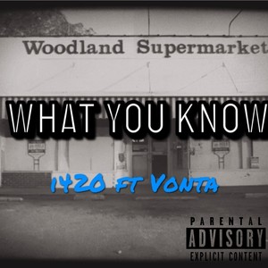 What You Know (feat. Vonta) (Explicit)