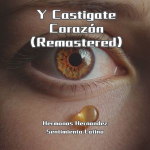 Y Castigate Corazón (Remastered)