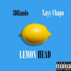 Lemon Head(feat. Xayy Chapo) (Explicit)