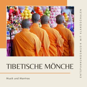 Tibetische Mönche: Musik und Mantras, Gongtherapie, Entspannungsmusik mit Klangschalen