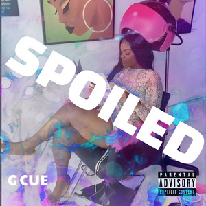 Spoiled (Explicit)