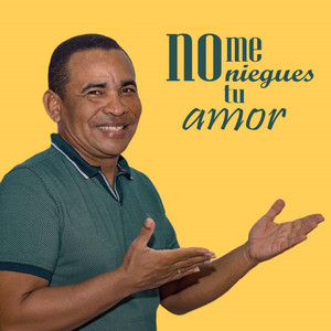 No Me Niegues Tu Amor