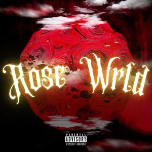 Rose Wrld (Explicit)