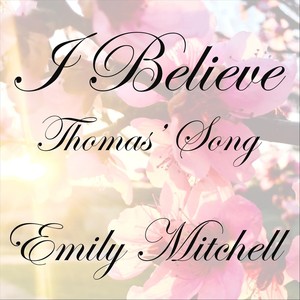 I Believe(Thomas' Song)