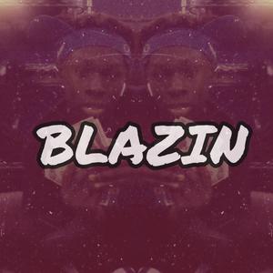 BLAZIN (Explicit)