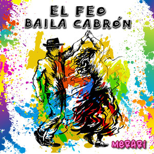 El Feo Baila Cabrón