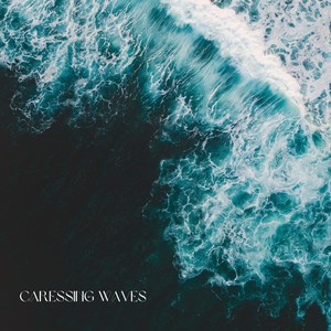 Caressing Waves