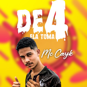 De 4 Ela Toma(feat. Mc Gw) (Explicit)