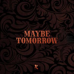 Maybe Tomorrow