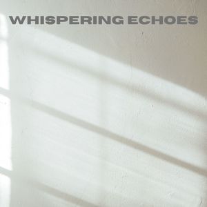 Whispering Echoes