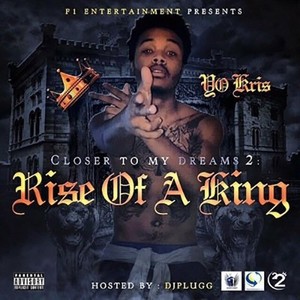 Closer To My Dreams 2 (Rise Of A King)