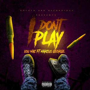 I Don't Play (Explicit)