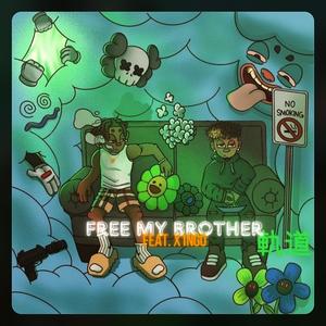 Free My Brother (feat. X1ngo) [Explicit]