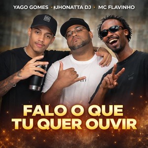Fala o que tu quer ouvir (Explicit)