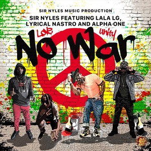 No War (feat. Lala Lg, Lyrical Nastro & Alpha One) (Explicit)