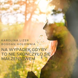 Na wypadek gdyby to nie skończyło się małżeństwem