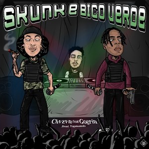 Skunk e Bico Verde (Explicit)