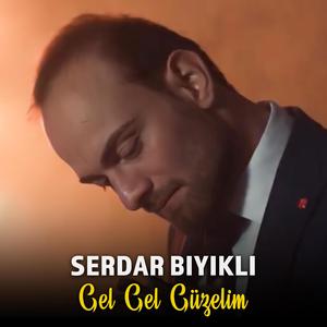 Serdar Bıyıklı - Gel Gel Güzelim (feat. Serdar Bıyıklı)
