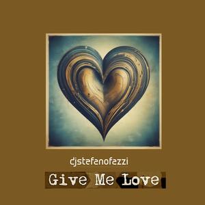 Give me love!