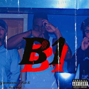 B1 (feat. Plxyboy & Fl0) (Explicit)