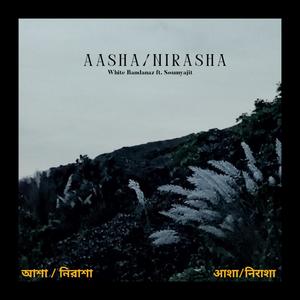 Aasha/Nirasha (feat. Soumyajit)