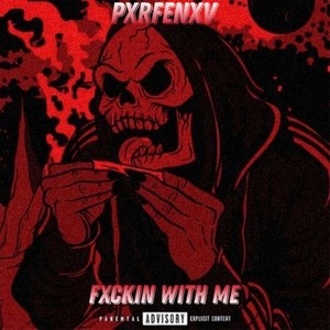 Fxckin with Me (Explicit)