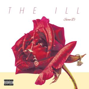 THE ILL(feat. Sean D) (Explicit)