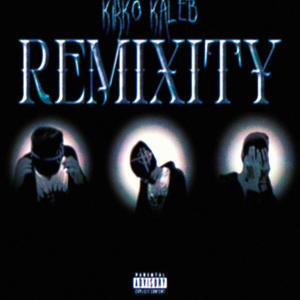 Remixity (Explicit)