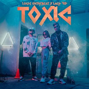 Toxic (feat. Lacs VIP) [Explicit]