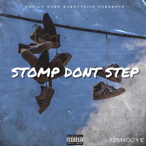 Stomp Dont Step (Explicit)