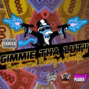 Gimmie Tha Lut (feat. Absolut) (Explicit)